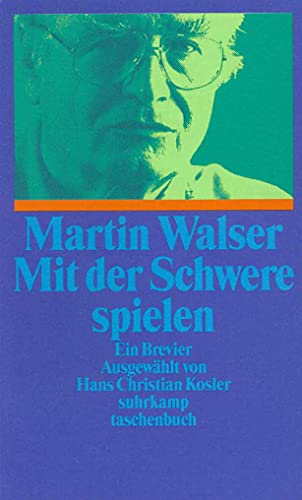 Mit der Schwere spielen: Ein Brevier (suhrkamp taschenbuch) von Suhrkamp Verlag