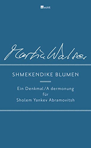 Shmekendike blumen: Ein Denkmal / A dermonung für Sholem Yankev Abramovitsh Shmekendike blumen: Ein Denkmal / A dermonung für Sholem Yankev Abramovitsh