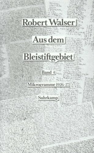 Aus dem Bleistiftgebiet. Mikrogramme aus den Jahren 1924–1933: Band 4: Mikrogramme aus den Jahren 1926–1927 Aus dem Bleistiftgebiet. Mikrogramme aus den Jahren 1924–1933: Band 4: Mikrogramme aus den Jahren 1926–1927