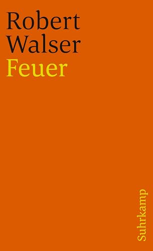 Feuer: Unbekannte Prosa und Gedichte (suhrkamp taschenbuch)