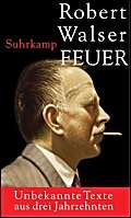 Feuer: Unbekannte Prosa und Gedichte Feuer: Unbekannte Prosa und Gedichte