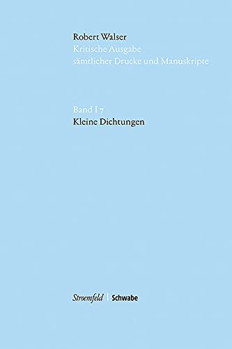 Kleine Dichtungen: Mit E-Book (Kritische Robert Walser-ausgabe, 1)