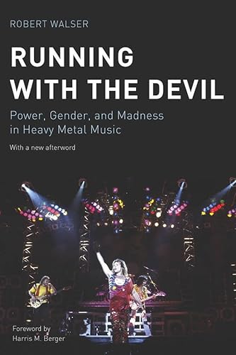 Running With the Devil: Power, Gender, and Madness in Heavy Metal Music (Music Culture)