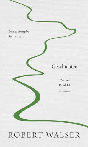 Werke. Berner Ausgabe: Band 10: Geschichten Werke. Berner Ausgabe: Band 10: Geschichten von Suhrkamp Verlag AG