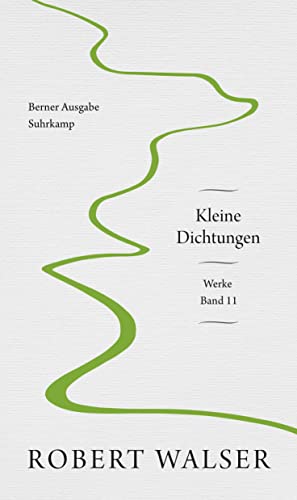 Werke. Berner Ausgabe: Band 11: Kleine Dichtungen von Suhrkamp Verlag