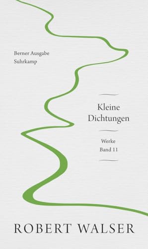 Werke. Berner Ausgabe: Band 11: Kleine Dichtungen von Suhrkamp Verlag