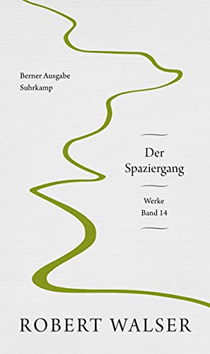 Werke. Berner Ausgabe: Band 14: Der Spaziergang von Suhrkamp Verlag AG