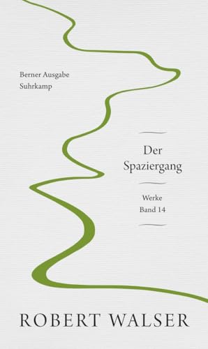 Werke. Berner Ausgabe: Band 14: Der Spaziergang von Suhrkamp Verlag AG