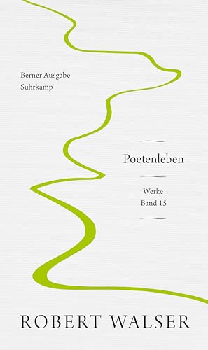 Werke. Berner Ausgabe: Band 15: Poetenleben von Suhrkamp Verlag AG