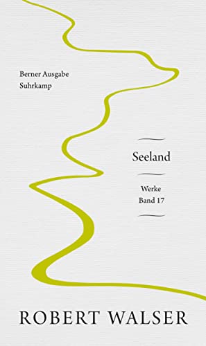 Werke. Berner Ausgabe: Band 17: Seeland