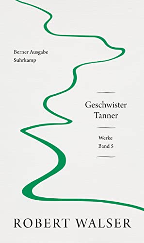 Werke. Berner Ausgabe: Band 5: Geschwister Tanner von Suhrkamp Verlag