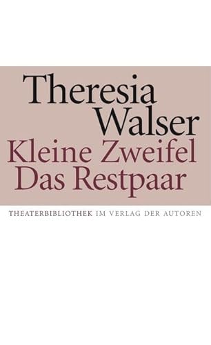 Kleine Zweifel / Das Restpaar (Theaterbibliothek) von Verlag der Autoren,