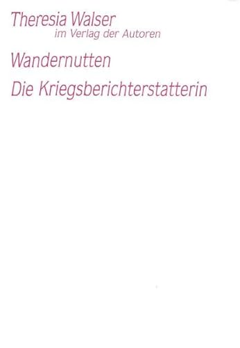 Wandernutten / Die Kriegsberichterstatterin: Zwei Theaterstücke (Theaterbibliothek) von Verlag Der Autoren