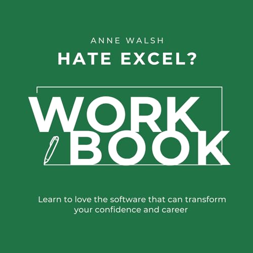 Hate Excel? Workbook: Learn to love the software that can transform your confidence and career von Intellectual Perspective Press