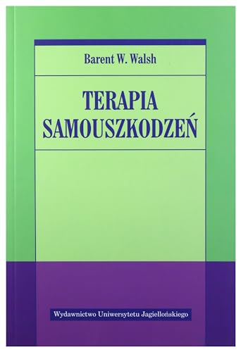 Terapia samouszkodzen (PSYCHIATRIA) von Wydawnictwo Uniwersytetu Jagiellonskiego