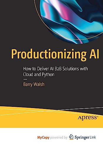 Productionizing AI: How to Deliver AI B2B Solutions with Cloud and Python