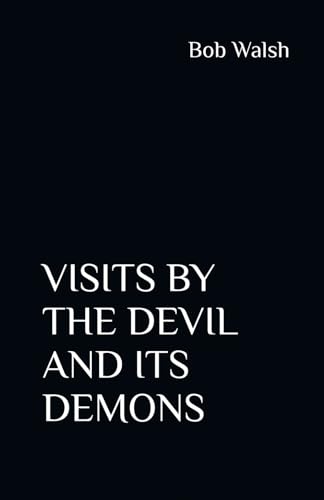 VISITS BY THE DEVIL AND ITS DEMONS von Independently published