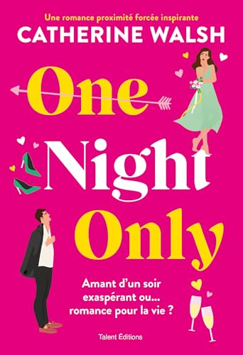 One Night Only - Une romance proximité forcée hilarante et inspirante von TALENT EDITIONS