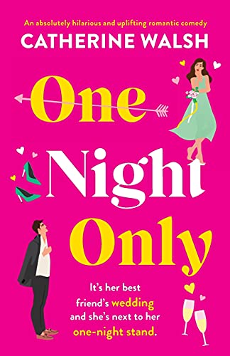 One Night Only: An absolutely hilarious and uplifting romantic comedy von Bookouture