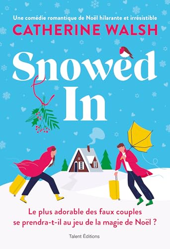 Snowed In : Une romance de Noël fake dating irrésistible von TALENT EDITIONS