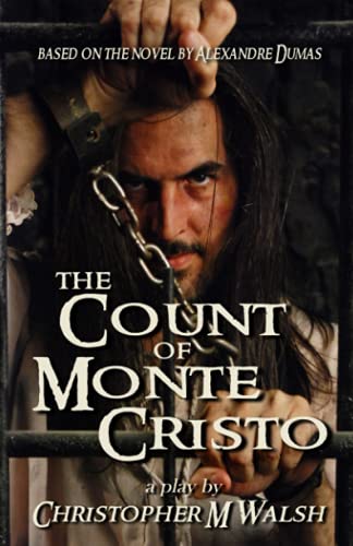 The Count Of Monte Cristo: A Play