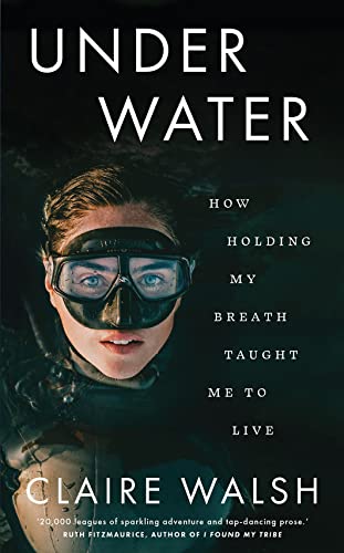 Under Water: How Holding My Breath Taught Me to Live von Gill Books