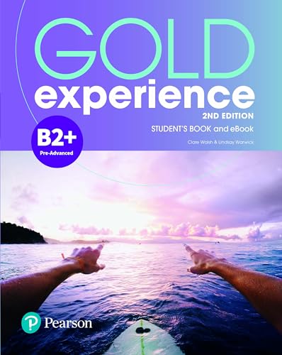 Gold Experience 2ed B2+ Student's Book & Interactive eBook with Digital Resources & App Gold Experience 2ed B2+ Student's Book & Interactive eBook with Digital Resources & App