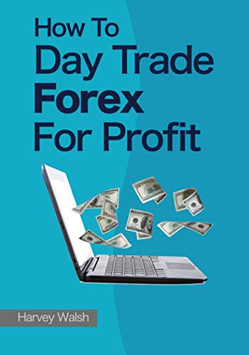 How To Day Trade Forex For Profit von Independently published