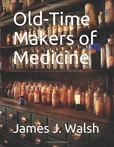 Old-Time Makers of Medicine von Anson Street Press