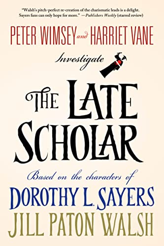 Late Scholar: Peter Wimsey and Harriet Vane Investigate (Lord Peter Wimsey/Harriet Vane, Band 4)