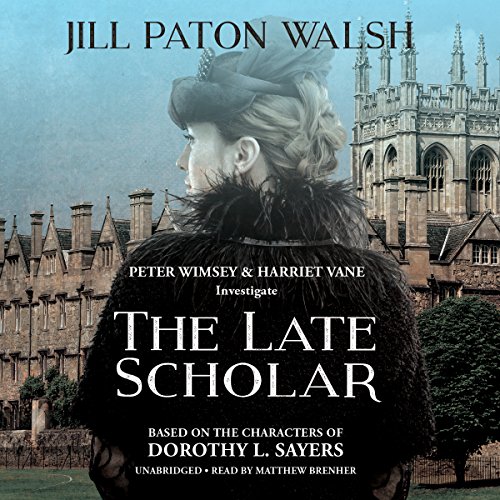 The Late Scholar: The New Lord Peter Wimsey / Harriet Vane Mystery (Lord Peter Wimsey and Harriet Vane Mysteries, Band 4)