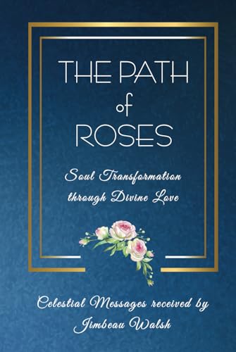 The Path of Roses: Soul Transformation Through Divine Love