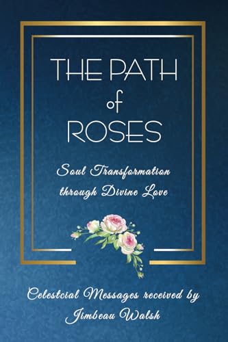 The Path of Roses: Soul Transformation Through Divine Love