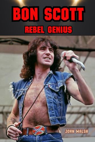 Bon Scott: Rebel Genius Bon Scott: Rebel Genius von Independently published