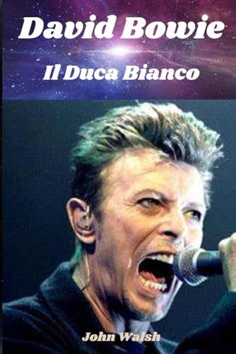 David Bowie: Il Duca Bianco David Bowie: Il Duca Bianco von Independently published