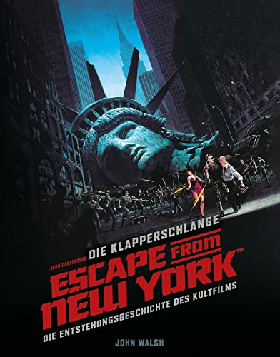 Die Klapperschlange - Escape from New York: Die Entstehungsgeschichte des Kultfilms von Cross Cult Entertainment