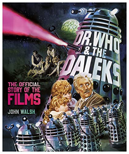 Dr. Who & The Daleks: The Official Story of the Films von Titan Books Ltd