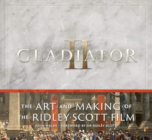 Gladiator II: The Art and Making of the Ridley Scott Film von Abrams & Chronicle Books