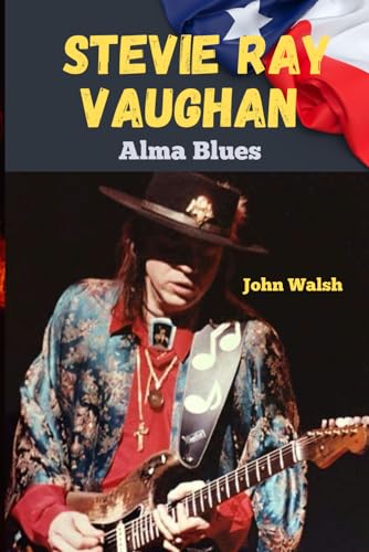 Stevie Ray Vaughan: Alma Blues Stevie Ray Vaughan: Alma Blues von Independently published