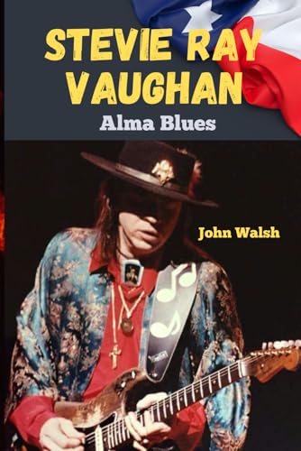 Stevie Ray Vaughan: Alma Blues Stevie Ray Vaughan: Alma Blues von Independently published