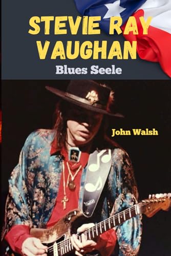 Stevie Ray Vaughan: Blues Seele von Independently published