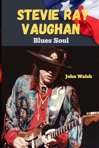 Stevie Ray Vaughan: Blues Soul Stevie Ray Vaughan: Blues Soul von Independently published