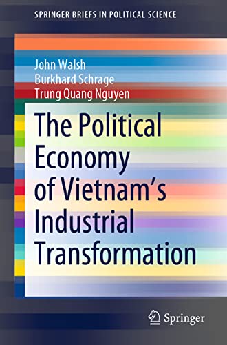 The Political Economy of Vietnam’s Industrial Transformation (SpringerBriefs in Political Science)