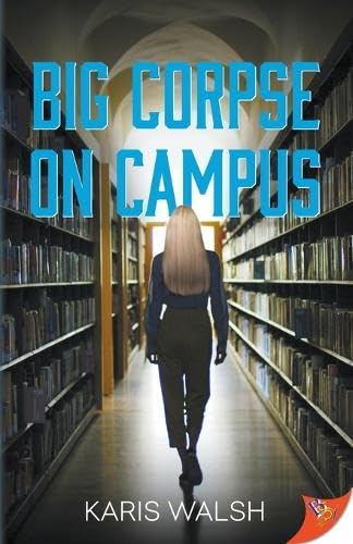 Big Corpse on Campus (University Police, Band 3) von Bold Strokes Books