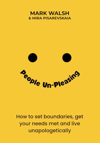 People Un-Pleasing: How to set boundaries, get your needs met, and live unapologetically von Unicorn Slayer Press