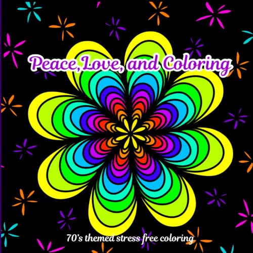 Peace Love and Coloring: A 70s themed coloring book von Independently published