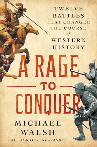 A Rage to Conquer: Twelve Battles That Changed the Course of Western History von St Martin's Press