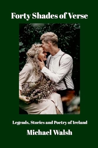 Forty Shades of Verse: Legends, Stories and Poetry of Ireland von Lulu.com