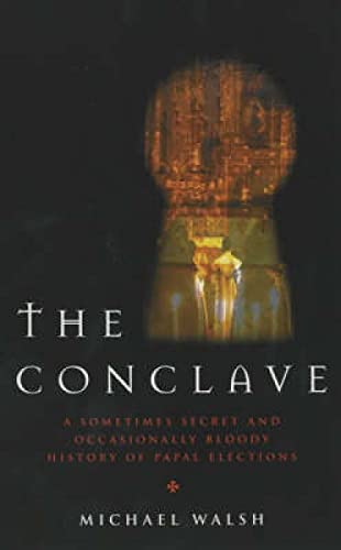 The Conclave: A Secret (and Sometimes Bloody) History of Papal Elections von Canterbury Press Norwich