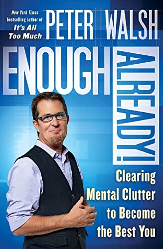 Enough Already!: Clearing Mental Clutter to Become the Best You von Free Press